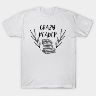 Crazy Reader - Black - Funny Bookish Bookstagram Book Lover T-Shirt